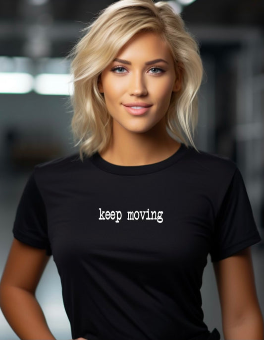 Keep Moving T-Shirt