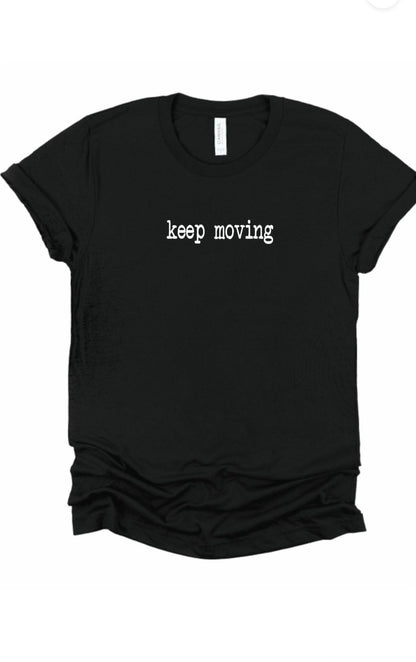 Keep Moving T-Shirt
